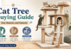 Cat Tree Buying Guide: How to Choose the Right Cat Tree for Your Cat